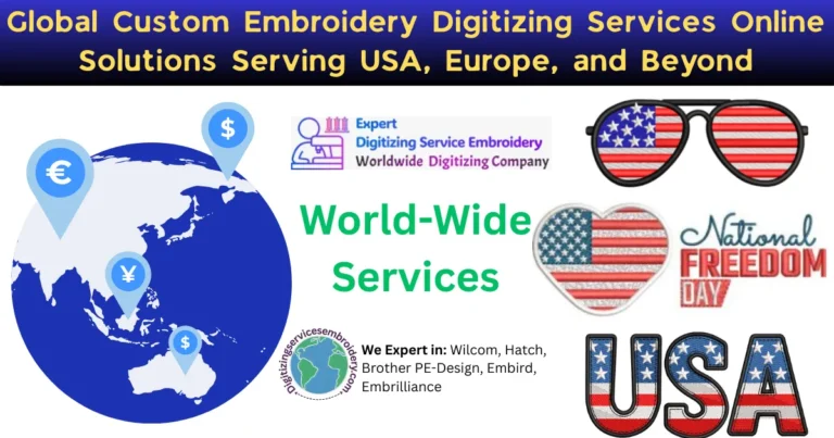 Global Custom Embroidery Digitizing Services Online Solutions Serving USA, Europe, and Beyond