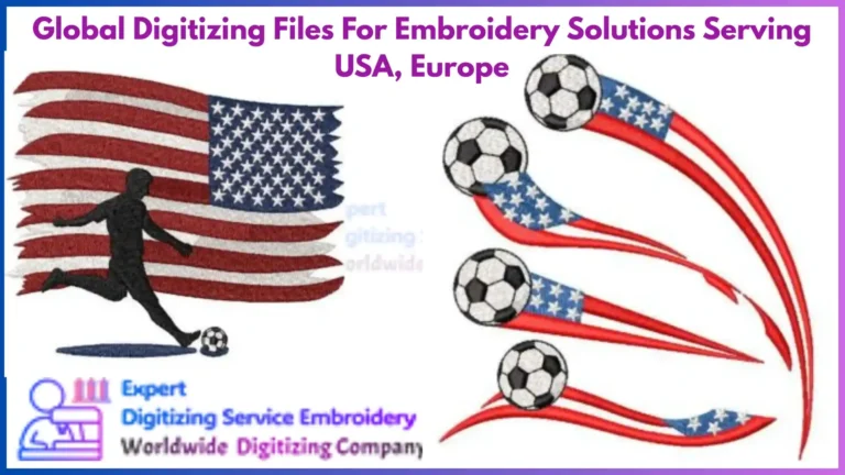 Global Digitizing Files For Embroidery Solutions Serving USA, Europe