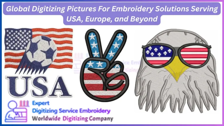 Global Digitizing Pictures For Embroidery Solutions Serving USA, Europe, and Beyond
