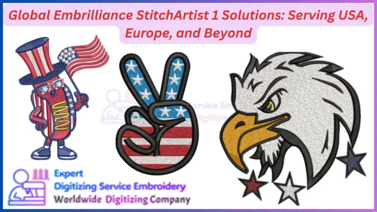 Global Embrilliance StitchArtist 1 Solutions Serving USA, Europe, and Beyond