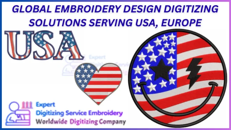 Global Embroidery Design Digitizing Solutions Serving USA, Europe