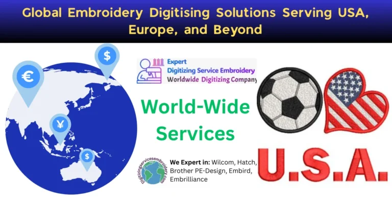 Global Embroidery Digitising Solutions Serving USA, Europe, and Beyond
