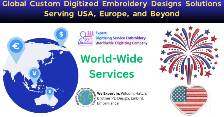 Global Custom Digitized Embroidery Designs Solutions Serving USA, Europe, and Beyond