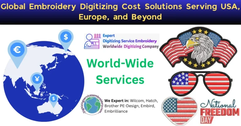 Global Embroidery Digitizing Cost Solutions Serving USA, Europe, and Beyond