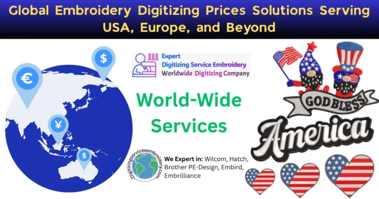 Global Embroidery Digitizing Prices Solutions Serving USA, Europe, and Beyond