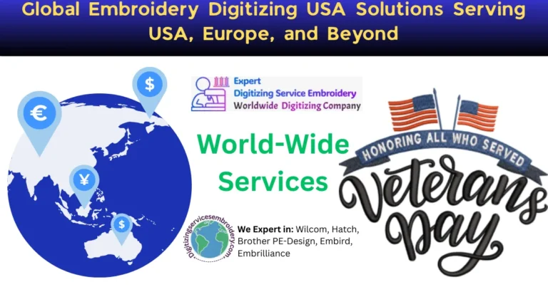 Global Embroidery Digitizing Services in USA Solutions Serving USA, Europe, and Beyond