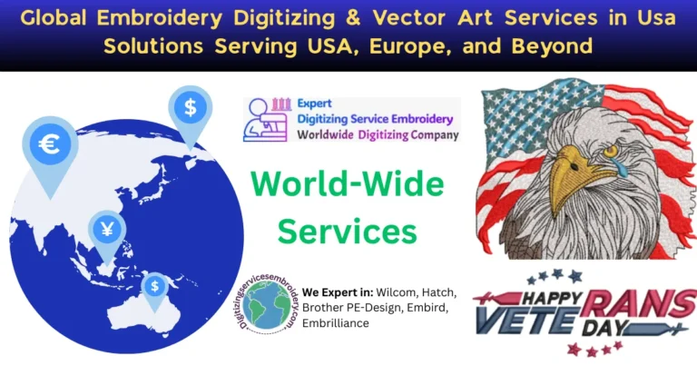 Global Embroidery Digitizing & Vector Art Services in Usa Solutions Serving USA, Europe, and Beyond